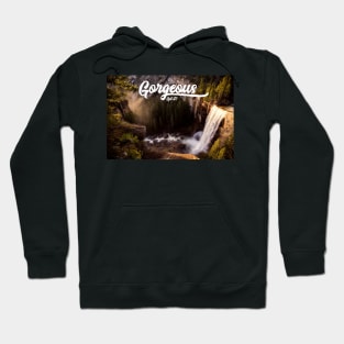 Gorgeous get it? Hoodie